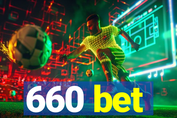 660 bet